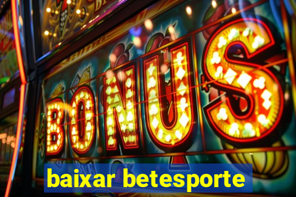 baixar betesporte